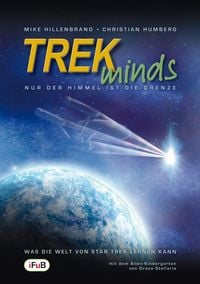 Produktbild: TREKminds - Nur der Himmel ist die Grenze - Was die Welt von Star Trek lernen kann