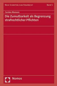 Produktbild: Die Zumutbarkeit als Begrenzung strafrechtlicher Pflichten