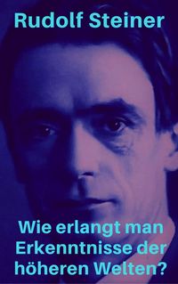 Produktbild: Wie erlangt man Erkenntnisse der h&ouml;heren Welten?