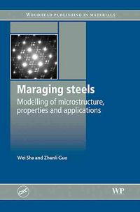 Produktbild: Maraging Steels: Modelling of Microstructure, Properties, and Applications
