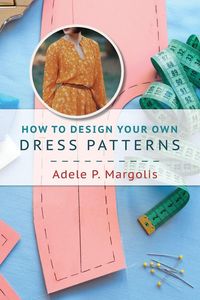 Produktbild: How to Design Your Own Dress Patterns