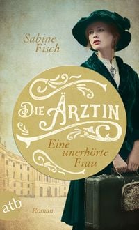 Produktbild: Die &Auml;rztin - Eine unerh&ouml;rte Frau