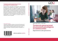 Produktbild: Tendencia generacional de procesos psicol&oacute;gicos en adolescentes