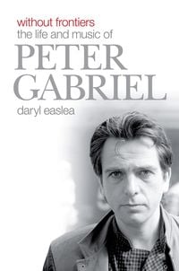 Produktbild: Without Frontiers: The Life & Music of Peter Gabriel