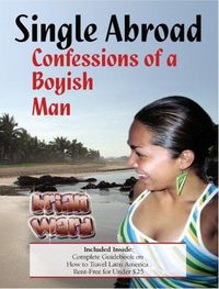 Produktbild: Single Abroad: Confessions of a Boyish Man