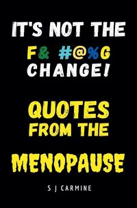 Produktbild: It's not the Change! Quotes From the Menopause