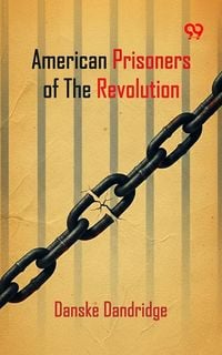 Produktbild: American Prisoners Of The Revolution