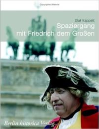 Bild vom Artikel Spaziergang mit Friedrich dem Großen vom Autor Olaf Kappelt