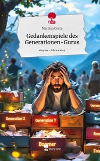 Produktbild: Gedankenspiele des Generationen-Gurus. Life is a Story - story.one