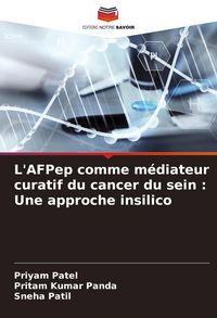 Produktbild: L'AFPep comme m&eacute;diateur curatif du cancer du sein : Une approche insilico