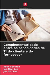 Produktbild: Complementaridade entre as capacidades de TI do cliente e do fornecedor