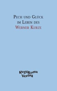 Produktbild: Pech und Gl&uuml;ck im Leben des Werner Kurze