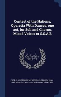 Produktbild: Contest of the Nations, Operetta With Dances, one act, for Soli and Chorus, Mixed Voices or S.S.A.B