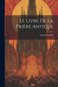 Produktbild: Le Livre De La Pri&egrave;re Antique