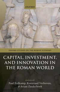 Produktbild: Capital, Investment, and Innovation in the Roman World