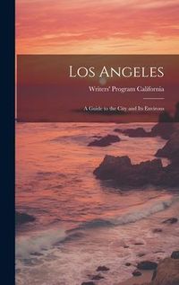 Produktbild: Los Angeles; a Guide to the City and its Environs