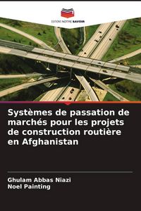 Produktbild: Syst&egrave;mes de passation de march&eacute;s pour les projets de construction routi&egrave;re en Afghanistan