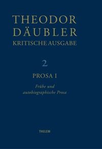 Produktbild: Theodor D&auml;ubler - Kritische Ausgabe / Prosa I