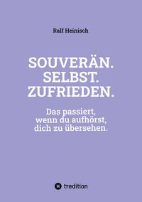 Produktbild: Souver&auml;n. Selbst. Zufrieden.