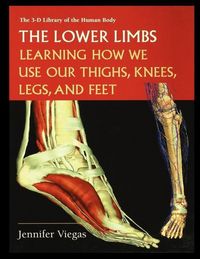 Produktbild: The Lower Limbs: Learning How We Use Our Thighs, Knees, Legs, and Feet