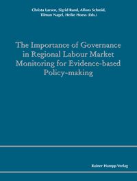 Bild vom Artikel The Importance of Governance in Regional Labour Market Monitoring for Evidence-based Policy-Making vom Autor Christa Larsen