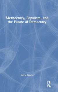 Produktbild: Meritocracy, Populism, and the Future of Democracy