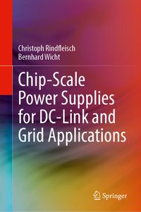 Produktbild: Chip-Scale Power Supplies for DC-Link and Grid Applications
