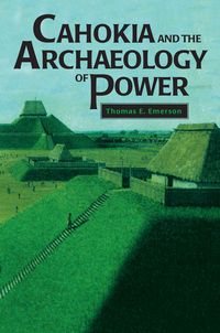 Produktbild: Cahokia and the Archaeology of Power