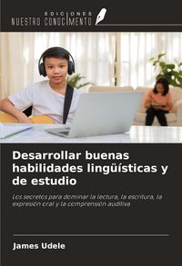 Produktbild: Desarrollar buenas habilidades ling&uuml;&iacute;sticas y de estudio
