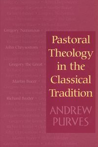 Produktbild: Pastoral Theology in the Classical Tradition
