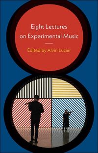 Produktbild: Eight Lectures on Experimental Music