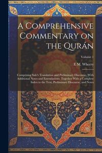 Produktbild: A Comprehensive Commentary on the Qur&aacute;n; Comprising Sale's Translation and Preliminary Discourse, With Additional Notes and Emendations; Together With