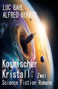 Produktbild: Kosmischer Kristall: Zwei Science Fiction Romane