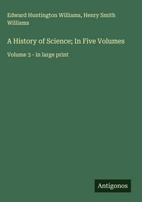 Produktbild: A History of Science; In Five Volumes