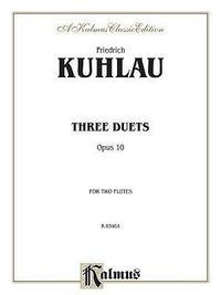 Produktbild: Kuhlau, D: Three Duets for Two Flutes, Op. 10