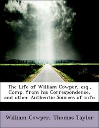 Produktbild: Cowper, W: Life of William Cowper, esq., Comp. from his Corr