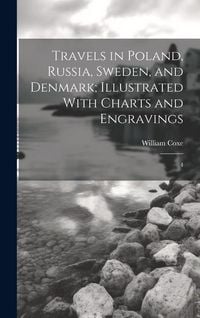 Produktbild: Travels in Poland, Russia, Sweden, and Denmark; Illustrated With Charts and Engravings: 4