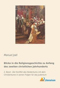 Produktbild: Blicke in die Religionsgeschichte zu Anfang des zweiten christlichen Jahrhunderts