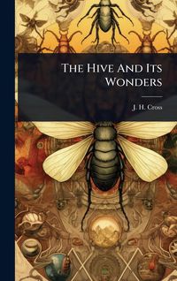 Produktbild: The Hive And Its Wonders