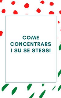 Produktbild: Come concentrarsi su se stessi