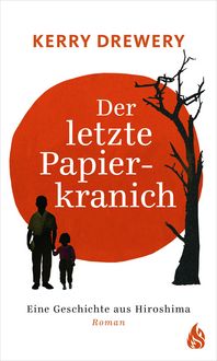 Produktbild: Der letzte Papierkranich - Eine Geschichte aus Hiroshima