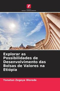 Produktbild: Explorar as Possibilidades de Desenvolvimento das Bolsas de Valores na Eti&oacute;pia