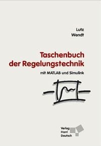 Produktbild: Lutz H: Taschenbuch der Regelungstechnik mit MATLAB und Simulink