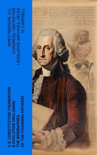 Produktbild: U.S. Constitution: Foundation & Evolution (Including the Biographies of the Founding Fathers)