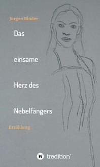 Produktbild: Das einsame Herz des Nebelf&auml;ngers
