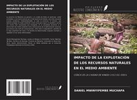Produktbild: Impacto De La Explotaci&oacute;n De Los Recursos Naturales En El Medio Ambiente