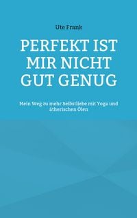 Produktbild: Perfekt ist mir nicht gut genug