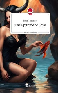 Produktbild: The Epitome of Love. Life is a Story - story.one