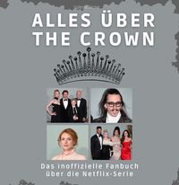 Produktbild: Alles &uuml;ber The Crown