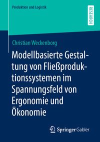 Produktbild: Modellbasierte Gestaltung von Flie&szlig;produktionssystemen im Spannungsfeld von Ergonomie und &Ouml;konomie